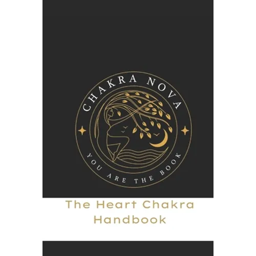 The Heart Chakra Handbook