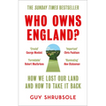 Who Owns England?: How We Lost Our Land and How to Take It Back