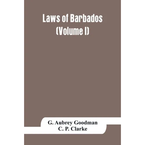 Laws of Barbados (Volume I)