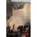For the Freedom of Zion: The Great Revolt of Jews Against Romans, 66-74 CE