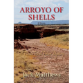 Arroyo of Shells: A Pueblo Tribal Police Mystery