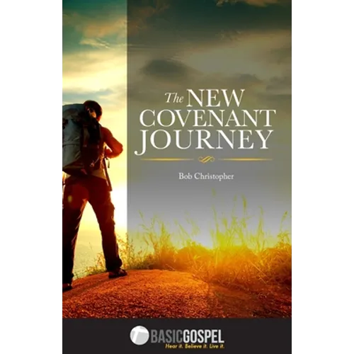 The New Covenant Journey: Connecting You to the Love of Jesus Christ
