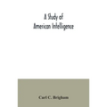A study of American intelligence