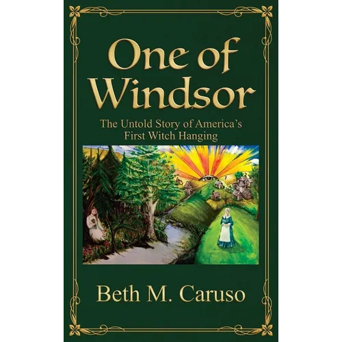 One of Windsor: The Untold Story of America's First Witch Hanging