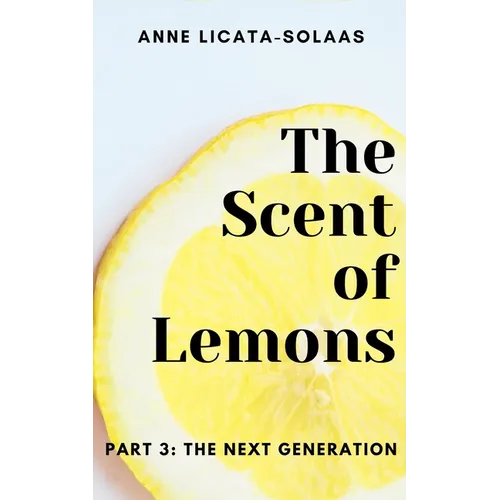 The Scent of Lemons, Part Three: The Next Generation