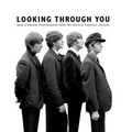Looking Through You: Rare & Unseen Photographs from the Beatles Book Archive