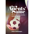 The Agents' Game: Stories of Australian football agents