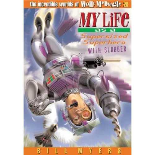 My Life as a Supersized Superhero with Slobber: 28