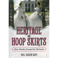 Heritage and Hoop Skirts: How Natchez Created the Old South