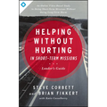 Helping Without Hurting in Short-Term Missions Leader's Guide: Leader's Guide