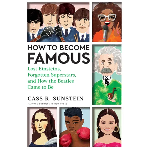 How to Become Famous: Lost Einsteins, Forgotten Superstars, and How the Beatles Came to Be