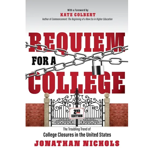 Requiem for a College: The Troubling Trend of College Closures in the United States