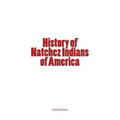 History of Natchez Indians of America
