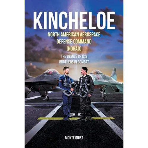 Kincheloe: North American Aerospace Defense Command (NORAD) The Demise of ISIS Brothers in Combat