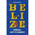 Belize: Friends and Scammers