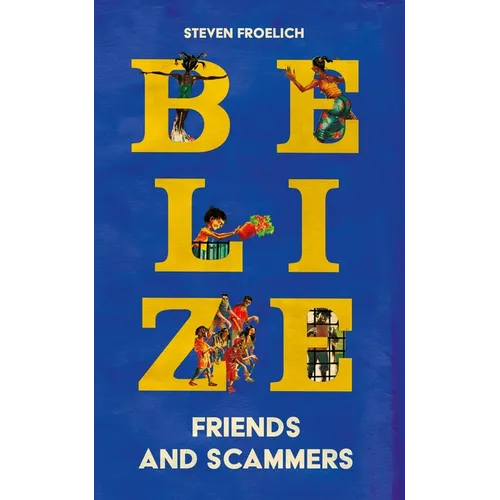 Belize: Friends and Scammers