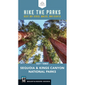 Hike the Parks Sequoia-Kings Canyon National Parks: Best Day Hikes, Walks, and Sights