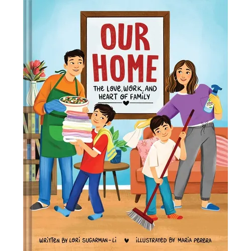 Our Home: The Love, Work, and Heart of Family
