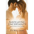 Navigating Uncertainty: A New Adult Christian Small Town Romance