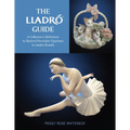 The Lladró Guide: A Collector's Reference to Retired Porcelain Figurines in Lladró Brands
