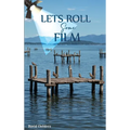Let's Roll Some Film