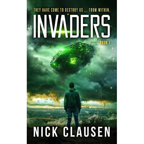 Invaders 1: An Alien Invasion Thriller