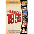 Flashback to 1955 - A Time Traveler's Guide: Perfect birthday or wedding anniversary gift for anyone born or married in 1955. For friends, parents or