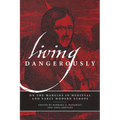 Living Dangerously: On the Margins in Medieval and Early Modern Europe
