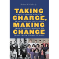 Taking Charge, Making Change: Native People and the Transition of Education from Stephan Mission to Crow Creek Tribal School