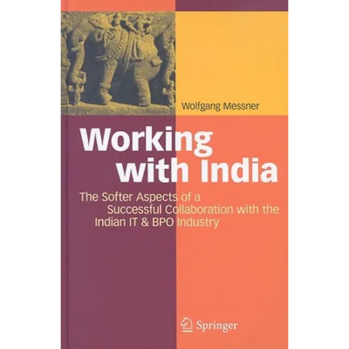 Working with India: The Softer Aspects of a Successful Collaboration with the Indian IT & BPO Industry