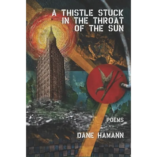 A Thistle Stuck in the Throat of the Sun