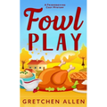 Fowl Play: A Friendsgiving Cozy Mystery