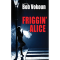 Friggin' Alice