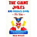The Giant Jokes and Riddles Book For Kids: Over 500+ Funny Jokes, Hilarious Riddles & Tricky Tongue Twister for Children, Adults and the Whole Family!