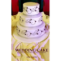 Wedding Cake: A Woman's Recipe For Fulfillment