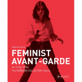 Feminist Avant-Garde: Art of the 1970s in the Verbund Collection, Vienna