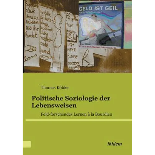 Politische Soziologie der Lebensweisen. Feld-forschendes Lernen à la Bourdieu