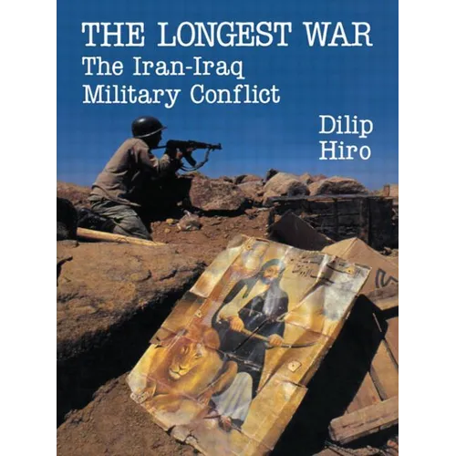 The Longest War: The Iran-Iraq Military Conflict