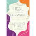 Heal Your Way Forward: The Co-Conspirator's Guide to an Antiracist Future