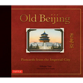 Old Beijing: Postcards from the Imperial City