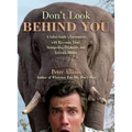 Don't Look Behind You!: A Safari Guide's Encounters with Ravenous Lions, Stampeding Elephants, and Lovesick Rhinos
