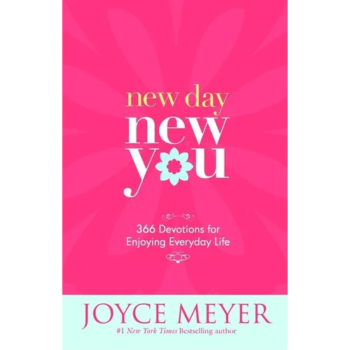 New Day, New You: 366 Devotions for Enjoying Everyday Life
