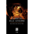 Il martire delle catacombe: Una storia dell'antica Roma