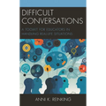 Difficult Conversations: A Toolkit for Educators in Handling Real-Life Situations