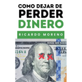 Como Dejar de Perder Dinero