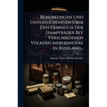 Bemerkungen Und Untersuchungen Ãber Den Gebrauch Der Dampfbäder Bey Verschiedenen Völkern Insbesondere In RuÃland...