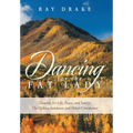 Dancing for the Fat Lady: Dancing for Life, Peace, and Sanity: The Ojibwa Sundance and Other Ceremonies