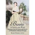 Bessie in Love and War: Selections from the Letters and Diaries of Elizabeth Allston Pringle
