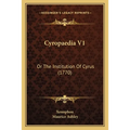 Cyropaedia V1: Or The Institution Of Cyrus (1770)