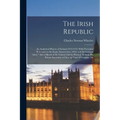 The Irish Republic; an Analytical History of Ireland,1914-1918, With Particular Reference to the Easter Insurrection (1916) and the German "plots." Al